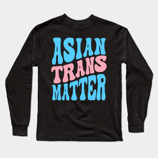 Asian Trans Matter Long Sleeve T-Shirt by Pridish